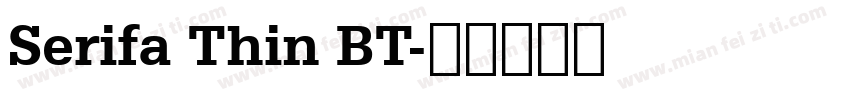 Serifa Thin BT字体转换